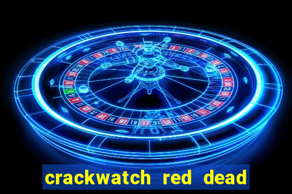 crackwatch red dead redemption 1